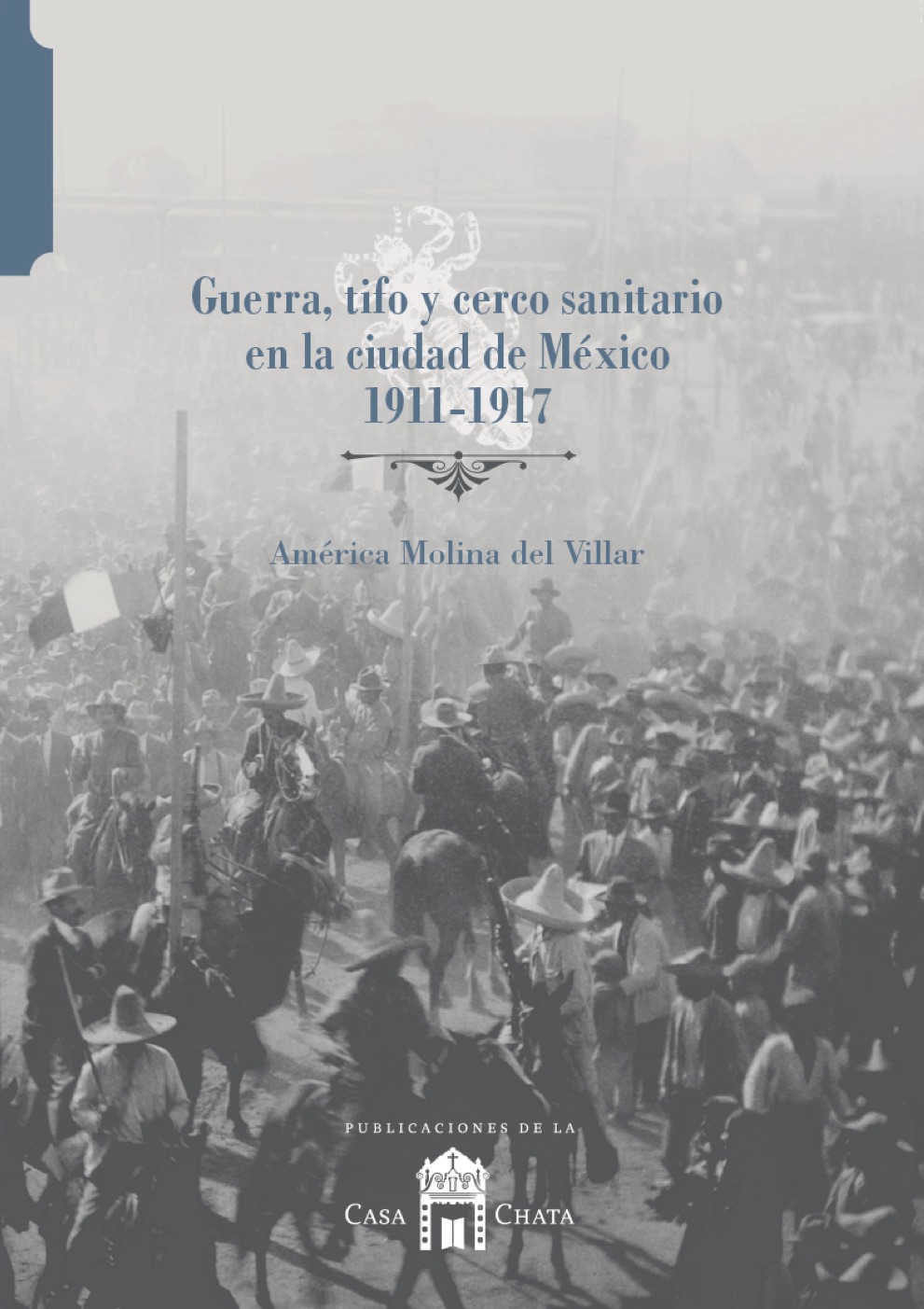 Guerra, tifo y cerco sanitario en la ciudad de México 1911-1917