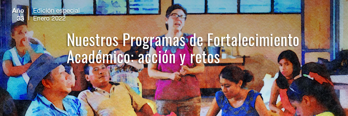 Nuestros Programas de Fortalecimiento Académico: acción y retos. Año 33, edición especial (enero 2022)