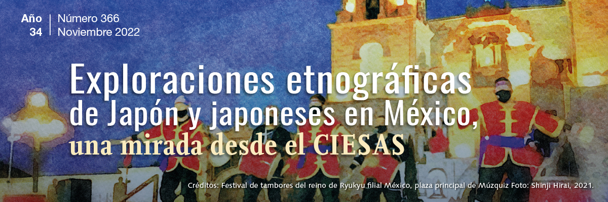 Exploraciones etnográficas de Japón y japoneses en México. Año 34, Núm. 366 (noviembre 2022)